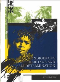 Indigenous Heritage and Self Determination