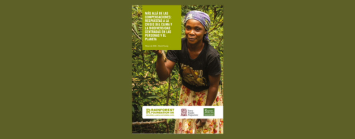 Más allá de las compensaciones: respuestas a la crisis del clima y la biodiversidad centradas en las personas y el planeta