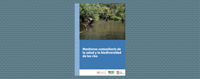 Monitoreo comunitario de la salud y la biodiversidad de los ríos