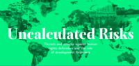 From Colombia to Kenya, 25 cases of threats and attacks against human rights defenders reveal how development financiers can fuel abuses or help fight them