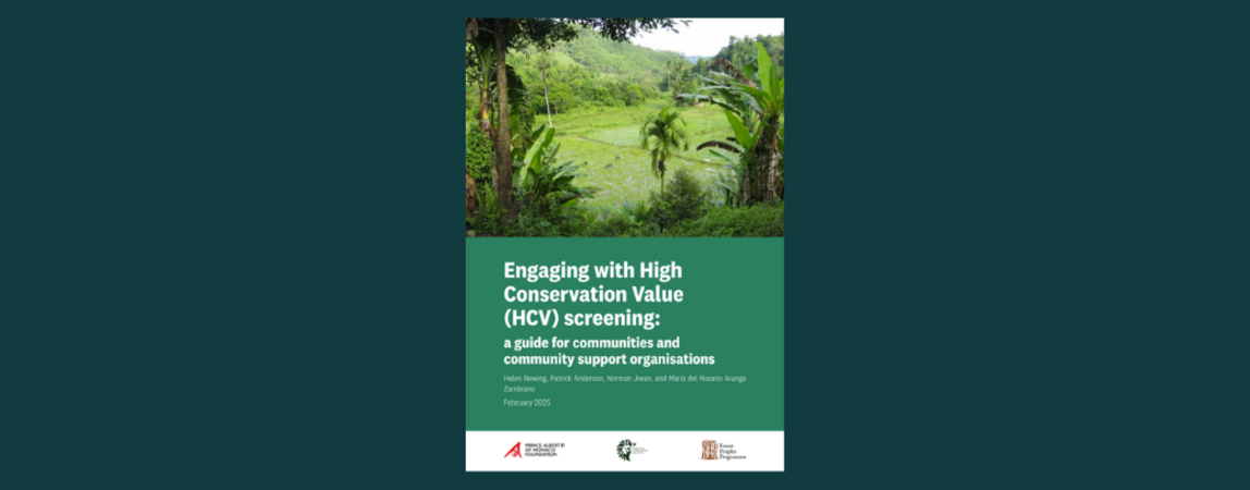 Engaging with High Conservation Value (HCV) screening: a guide for communities and community support organisations