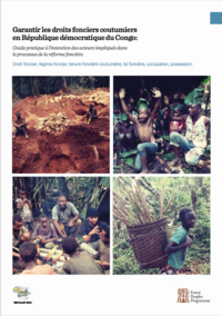 Guide pratique : Garantir les droits fonciers coutumiers en RDC