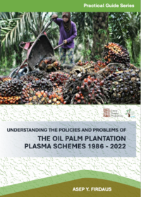 Memahami Kebijakan Dan Permasalahan Skema Plasma Perkebunan Kelapa Sawit 1986 - 2022