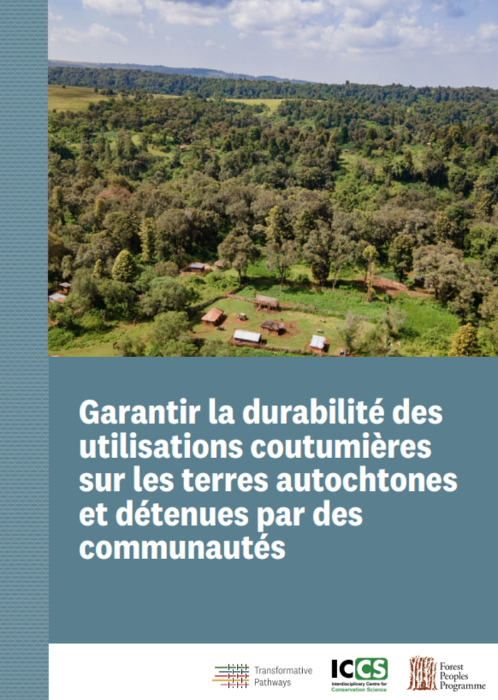 Garantir la durabilité des utilisations coutumières sur les terres autochtones et détenues par des communautés